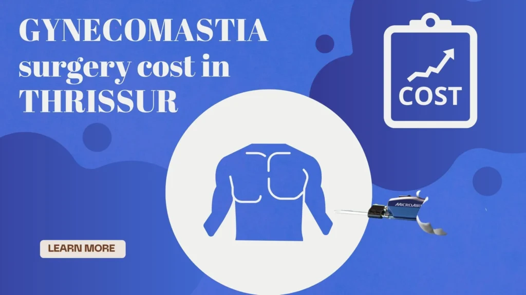 gynecomastia surgery cost in thrissur
