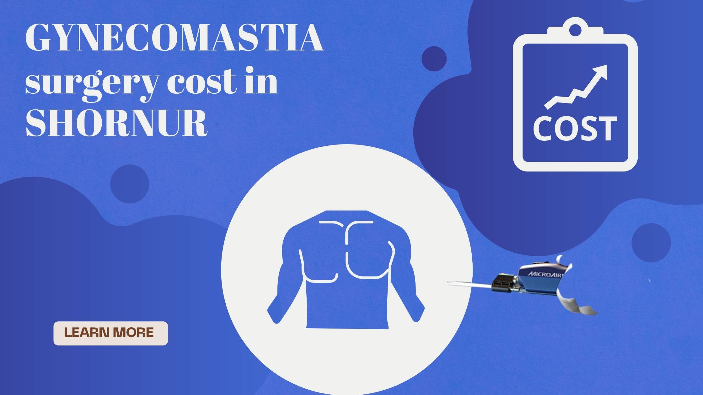 Affordable Gynecomastia Surgery Cost in Shornur – What to Expect
