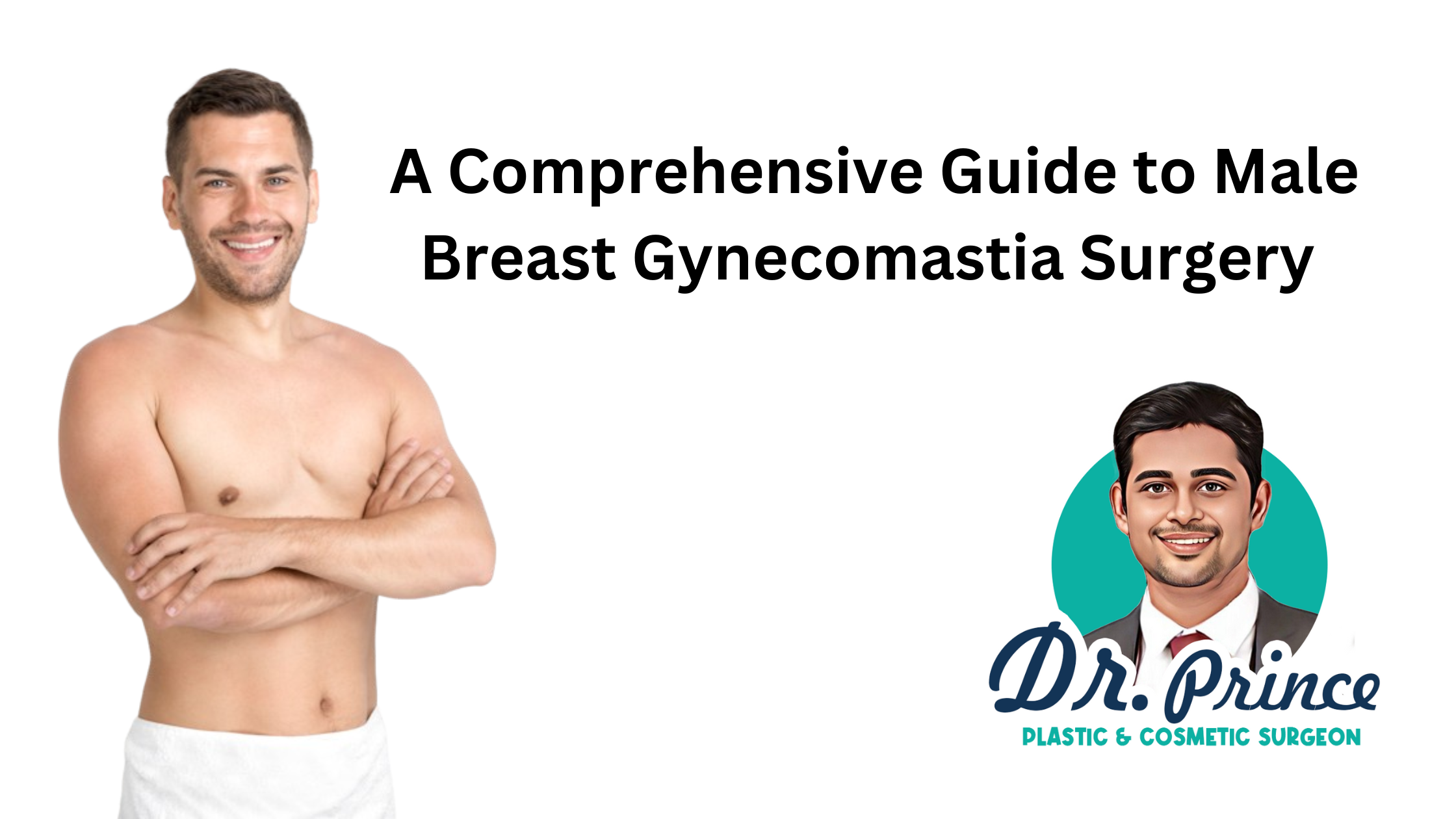 Confident male showcasing the transformative results of Male Breast Gynecomastia Surgery by Dr. Prince in Thrissur.