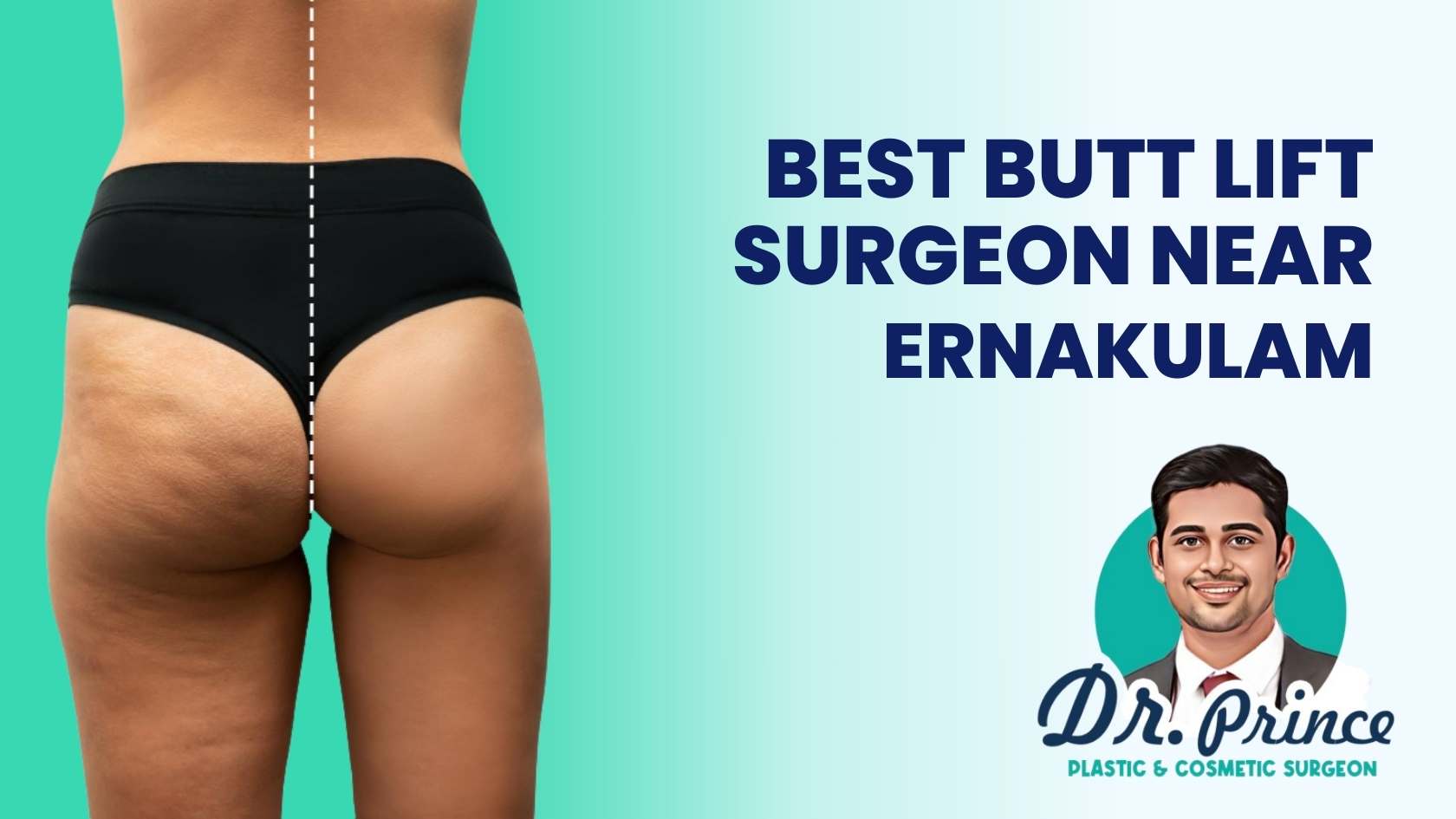 Dr. Prince - Best Butt Lift Surgeon Near Ernakulam