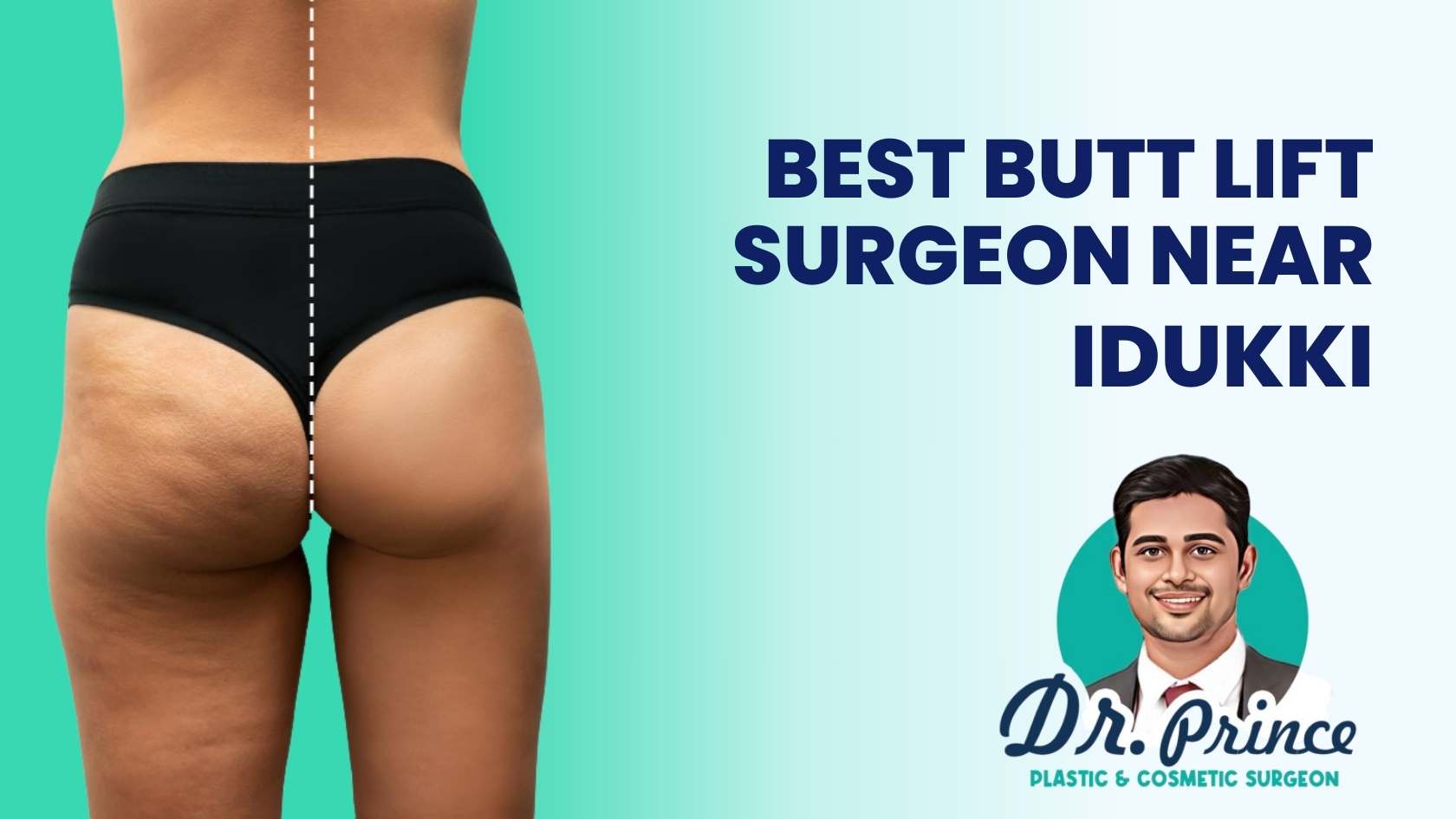 Dr. Prince - Best Butt Lift Surgeon Near Idukki