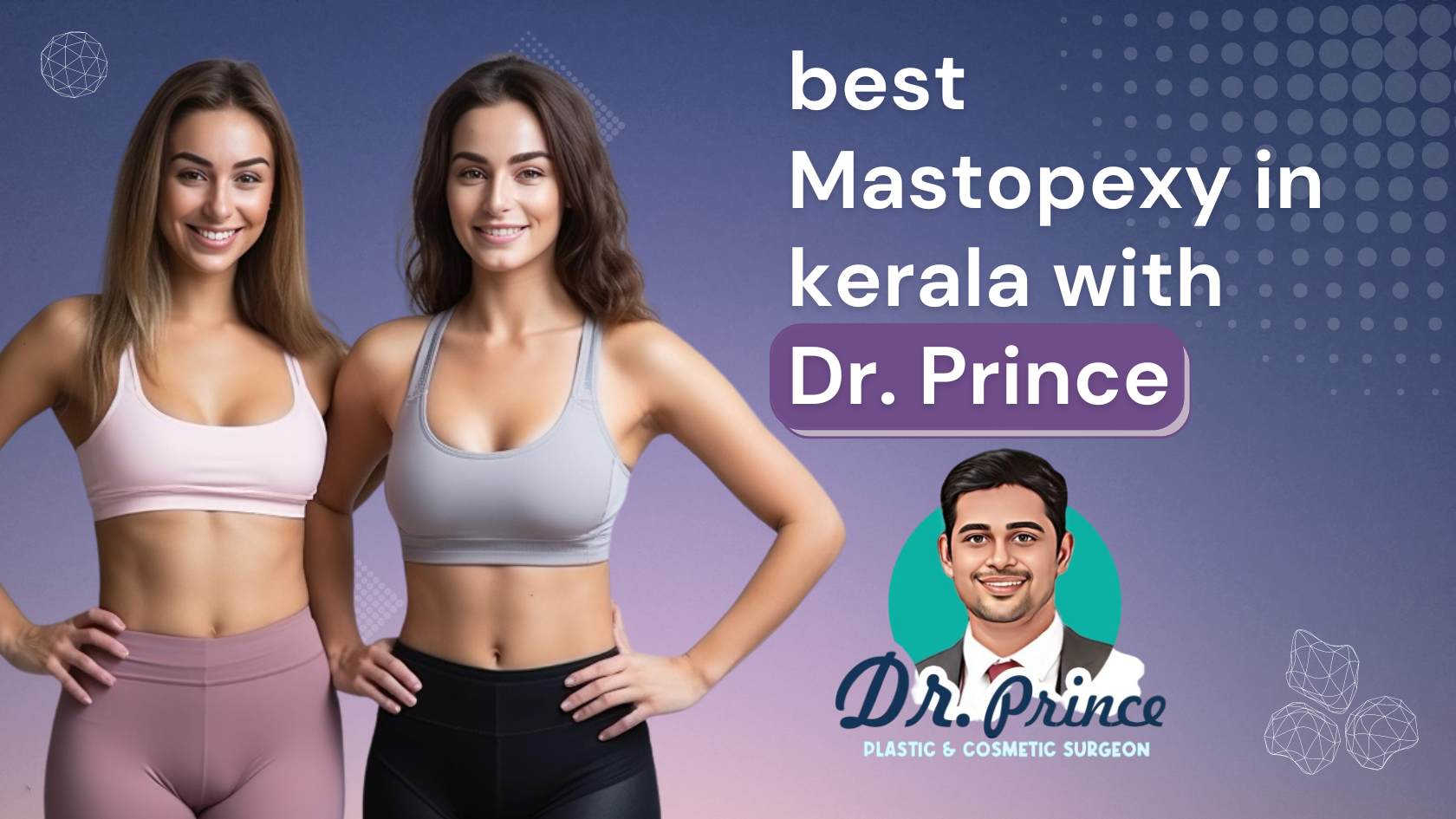 Mastopexy in Kerala - Dr. Prince's Expertise