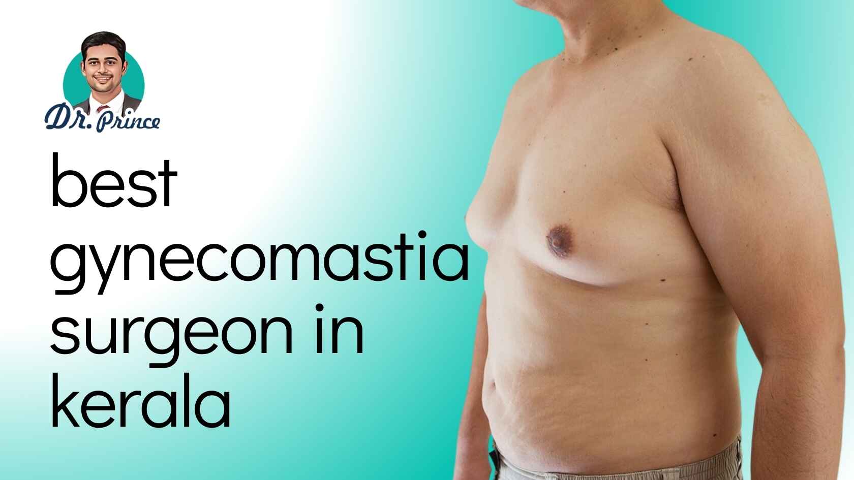 Dr. Prince, a renowned plastic surgeon at Elite Hospital in Thrissur, Kerala, specializes in gynecomastia surgery.