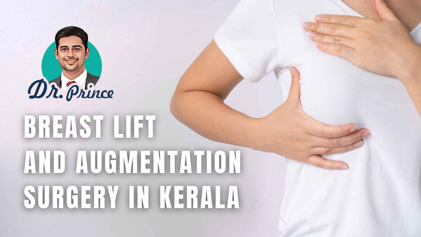 Breast Lift and Augmentation Surgery in Kerala by Dr. Prince