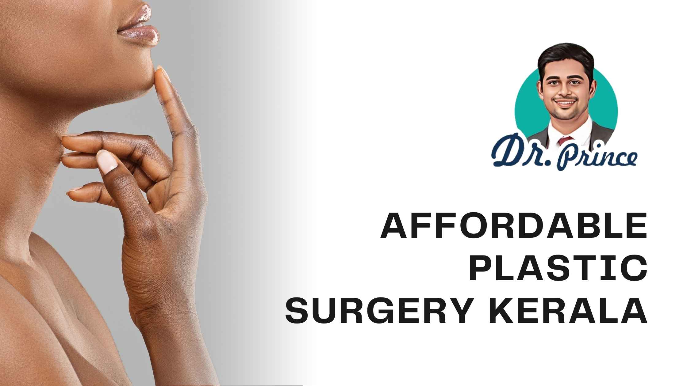 Affordable Plastic Surgery in Kerala with Dr. Prince