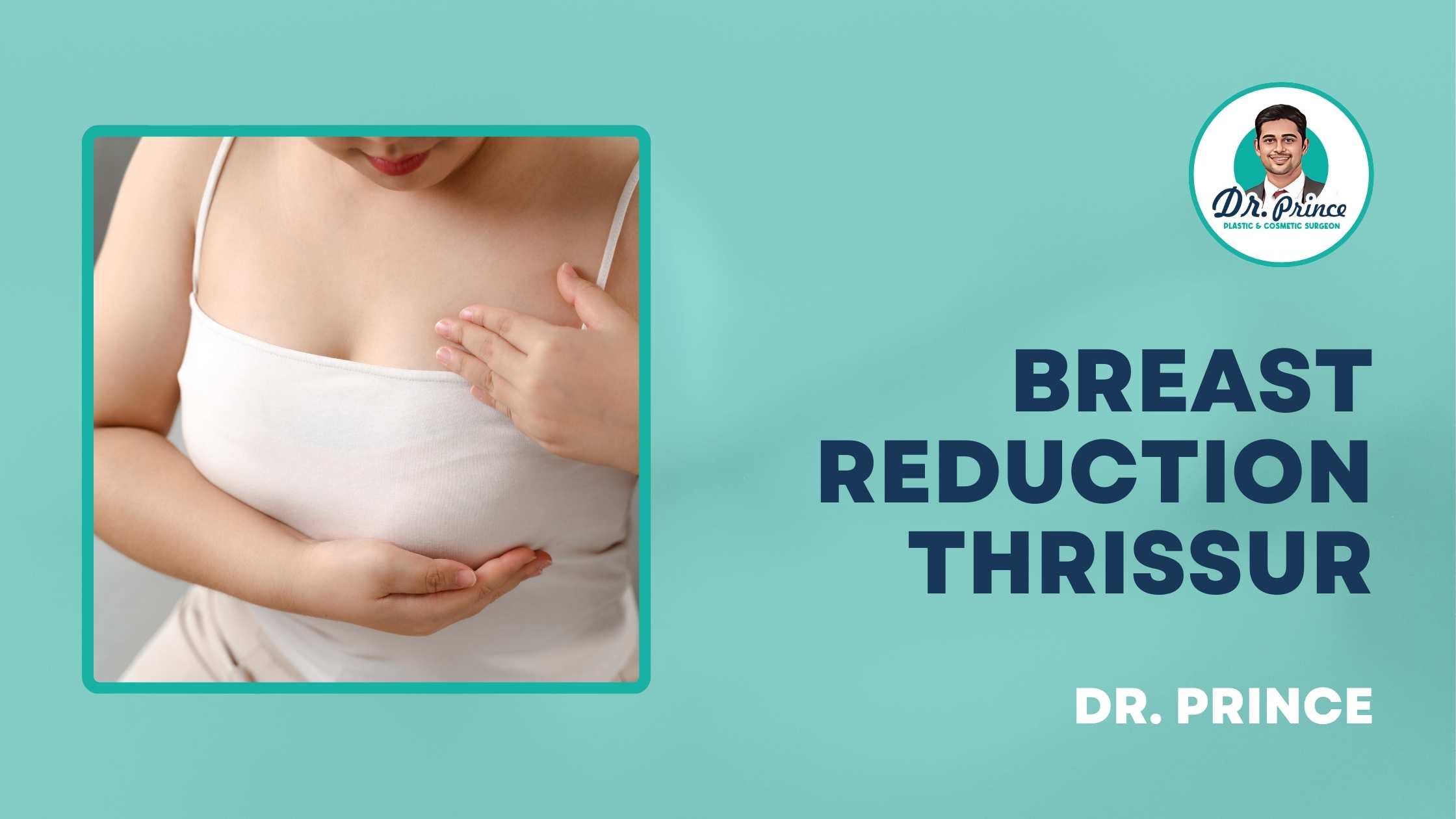 Breast Reduction Surgery in Thrissur with Dr. Prince