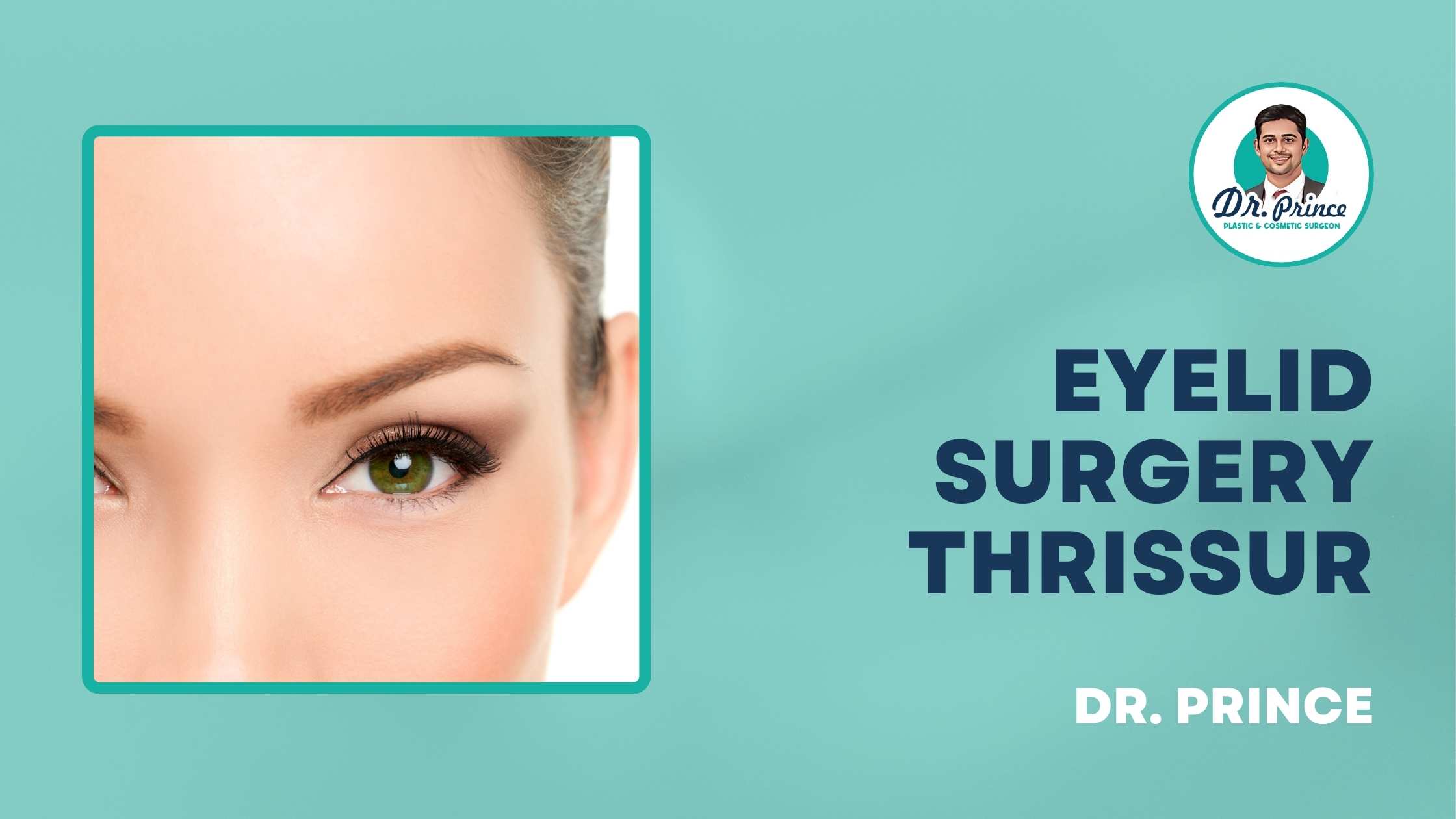 Eyelid Surgery Procedure by Dr. Prince in Thrissur