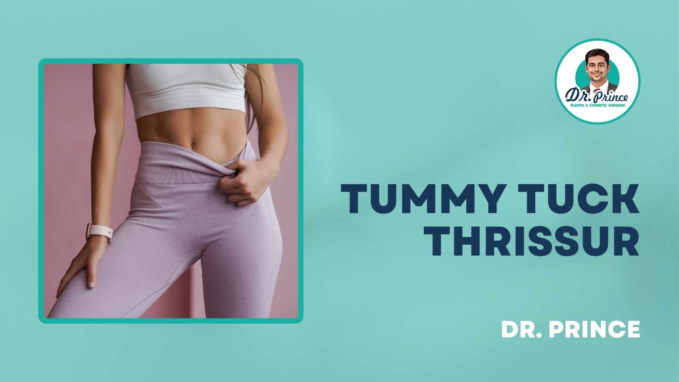 Tummy Tuck Surgery in Thrissur with Dr. Prince – Before and After Results