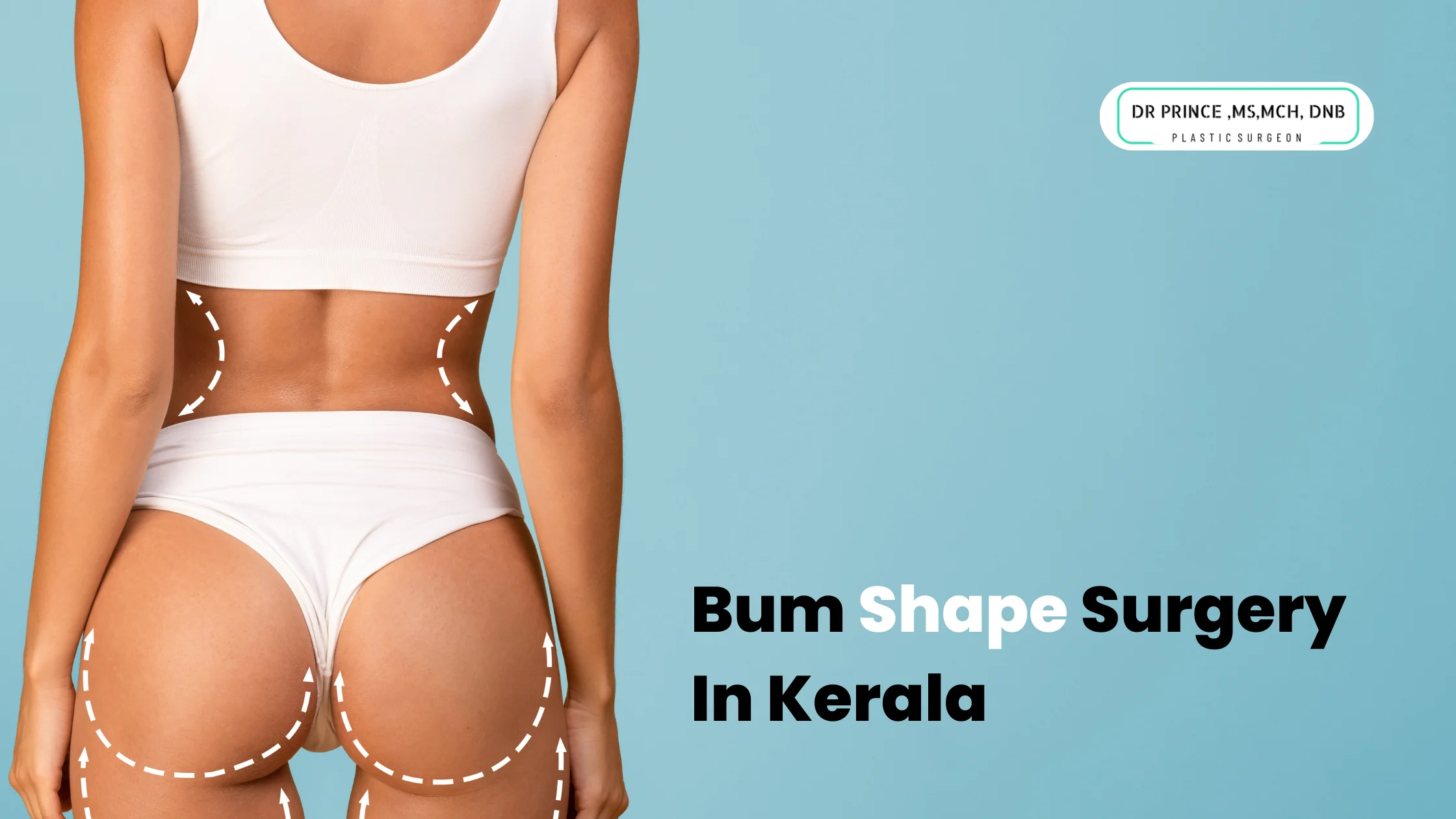 Bum Shape Surgery In Kerala