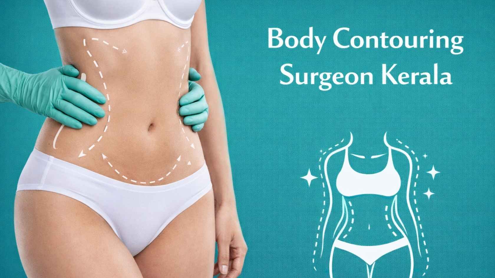Body contouring surgeon in Kerala showing abdominal shaping and cosmetic treatment
