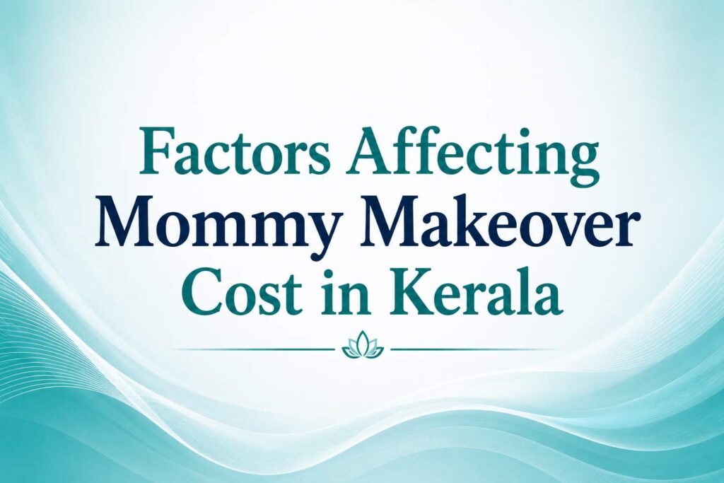 Informative banner illustrating factors affecting mommy makeover cost in Kerala with a clean teal gradient background and centered title.
