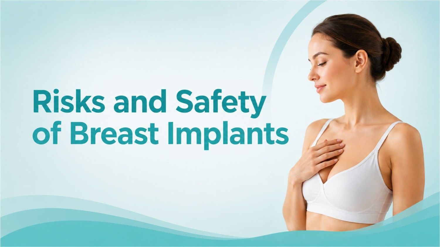 Risks and Safety of Breast Implants feature image showing a woman representing breast implant consultation, patient safety, and informed decision-making before breast implant surgery.