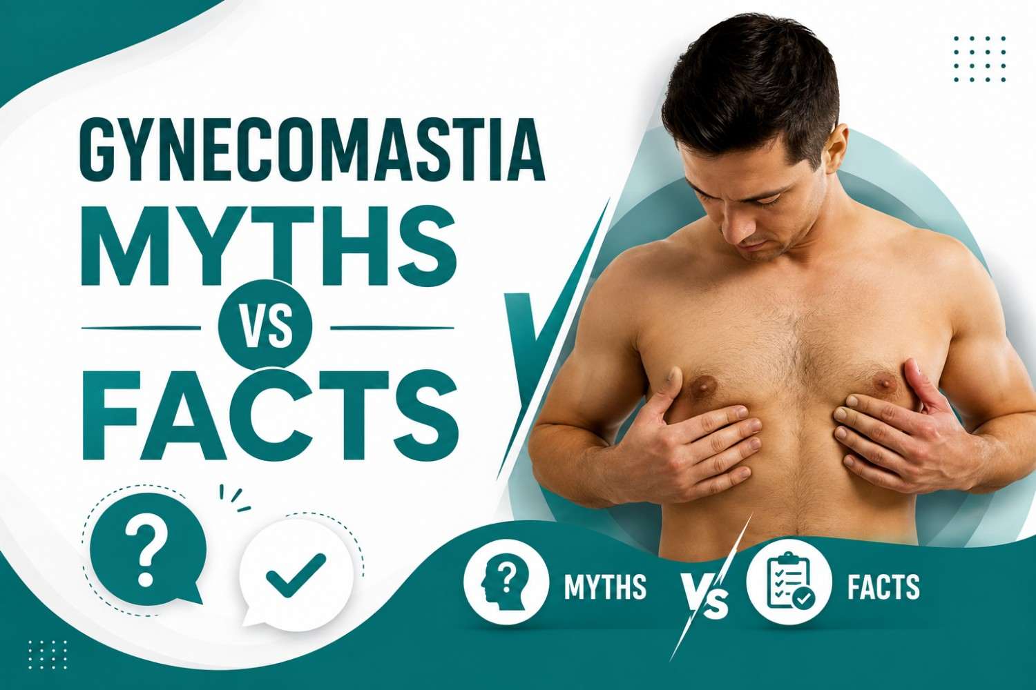 GYNECOMASTIA MYTHS VS FACTS